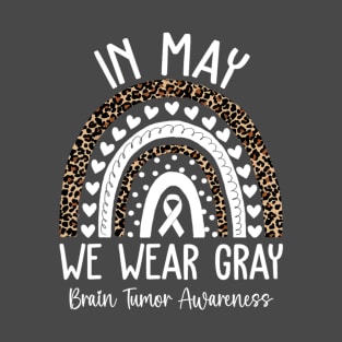 In May We Wear Gray Brain Tumor Awareness Month T-Shirt