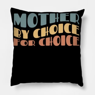 Mother By Choice For Choice Pillow