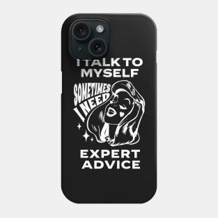 Talk To Myself - Funny Saying Phone Case