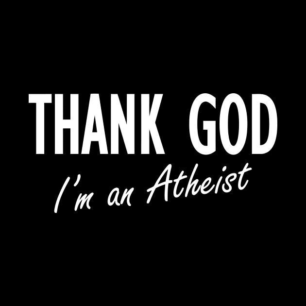 Thank God I'm An Atheist by CuteSyifas93