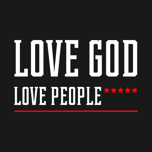 Love God Love People - Motivational Gift by Diogo Calheiros