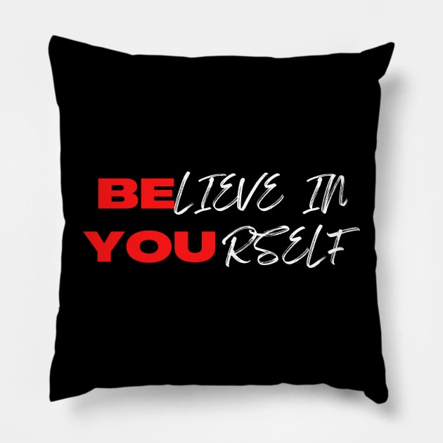 Believe in yourself Pillow by Stoiceveryday