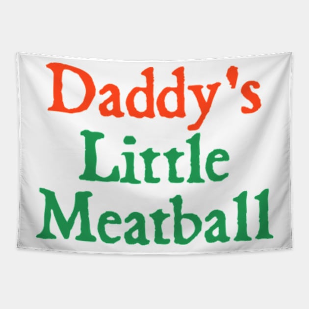 Daddy Little Meatball Italian Funny Daddy Little Meatball Father’s Day Tapestry by  hal mafhoum?