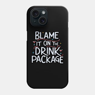 Blame It On The Drink Package Phone Case