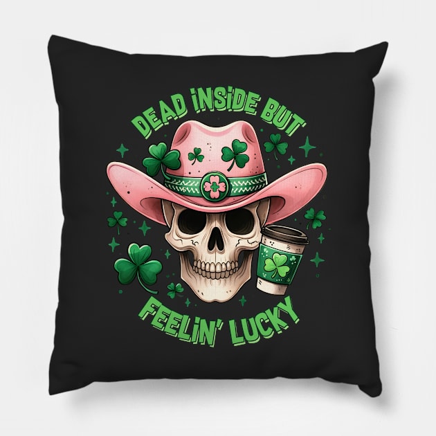 Dead Inside But Feelin' Lucky St. Patricks Day Pillow by Nessanya