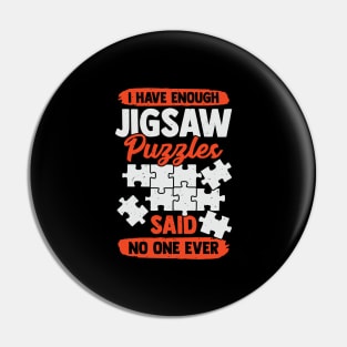 I Have Enough Jigsaw Puzzles Said No One Ever Pin