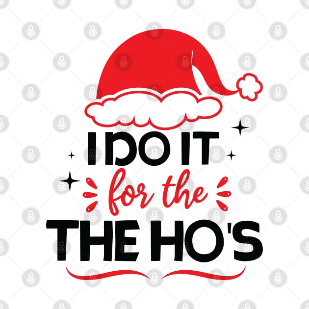 i do it for the hos funny christmas by teestaan