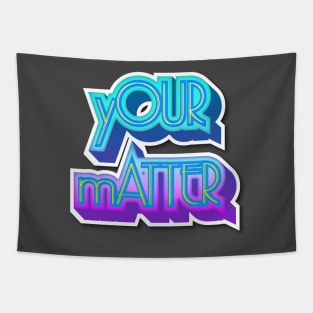 YOUR MATTER II Tapestry