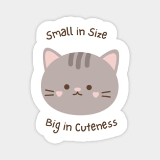 Small in Size, Big in Cuteness Magnet