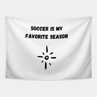 Soccer Is My Favorite Season Tapestry