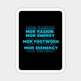 Mor pasion, energy, footwork Magnet