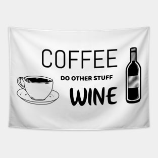 Coffee, do other stuff, wine - funny shirt Tapestry