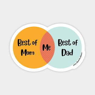 Venn Diagram Best of Mom Best of Dad = Me Magnet