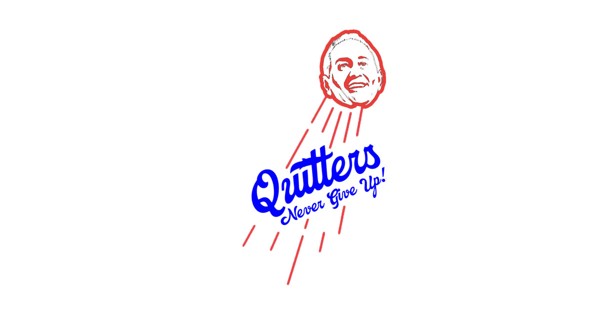 Quitters Never Give Up Dodgers - Quitters Never Give Up Dodgers - T ...