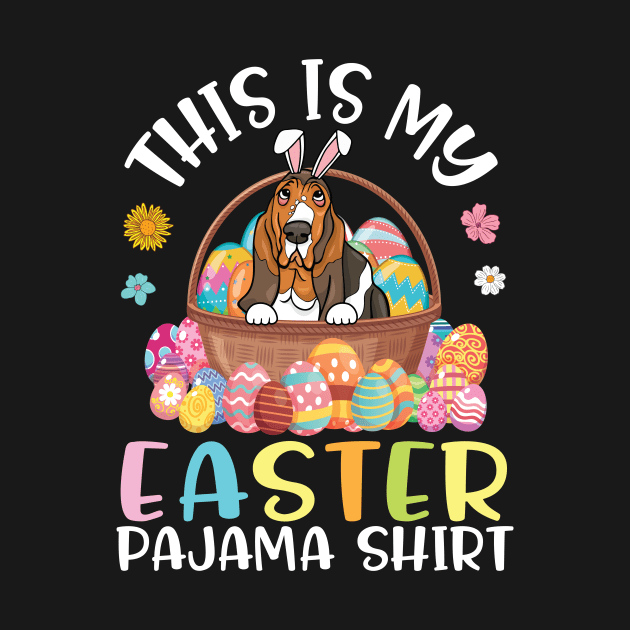 Basset Hound Dog With Eggs Basket This Is My Easter Pajama by joandraelliot