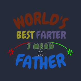 worlds best farter i mean father funny best cat dad ever t-shirt T-Shirt