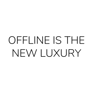 Offline is the New Luxury Edit T-Shirt