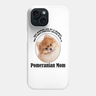 Pomeranian Mom Phone Case