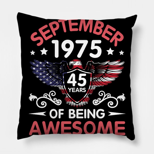 USA Eagle Was Born September 1975 Birthday 45 Years Of Being Awesome Pillow by Cowan79