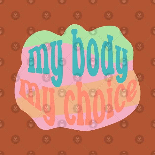 My Body My Choice by GrayDaiser