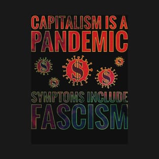 Capitalism Is A Pandemic T-Shirt