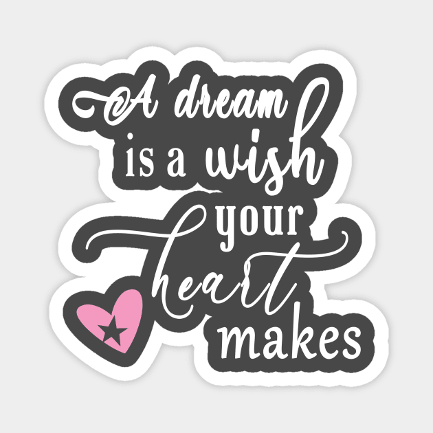 A Dream is a Wish Magnet by HappyHaunt1000