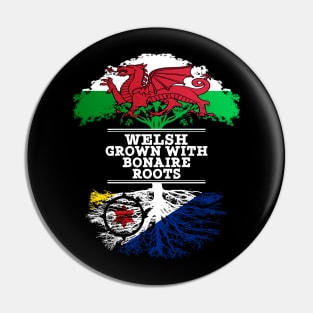 Welsh Grown With Bonaire Roots - Gift for Bonaire With Roots From Bonaire Pin