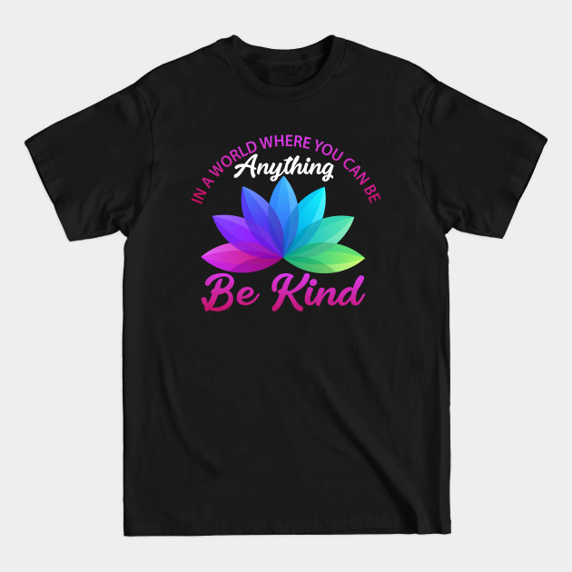 Disover In A World Where You Can Be Anything Be Kind Autism - In A World Where You Can Be Anything Be - T-Shirt