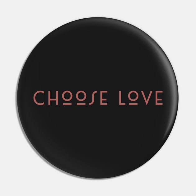 choose love Pin by Pacesyte