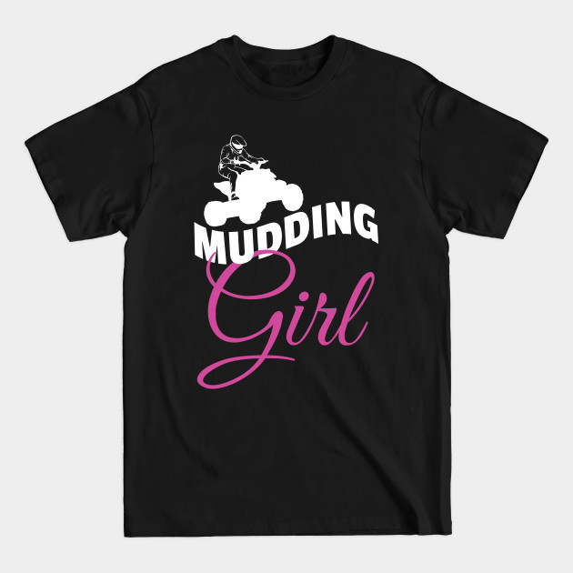 Disover ATV Mudding Girl - Atv - T-Shirt