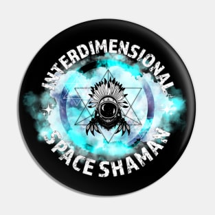 INTERDIMENSIONAL SPACE SHAMAN Pin