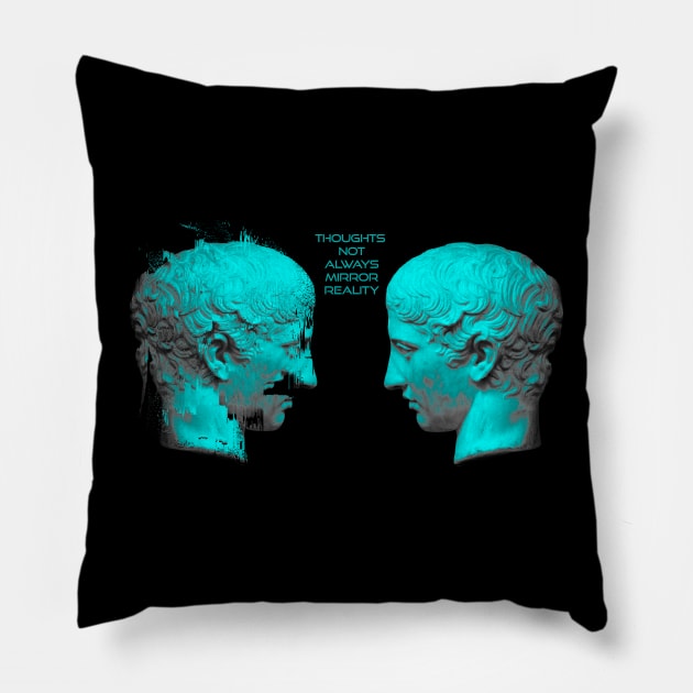 Thoughts Not Always Mirror Reality - 05 Pillow by RAdesigns