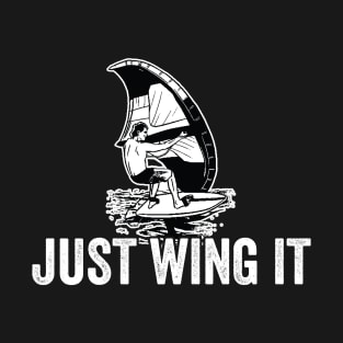 Just wing it - funny wing foil T-Shirt