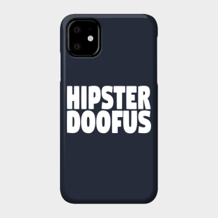 Hipster Doofus iPhone 11 case Hipster Doofus iPhone 11 case