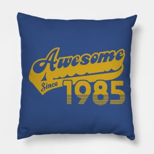 Awesome Since 1985 Pillow