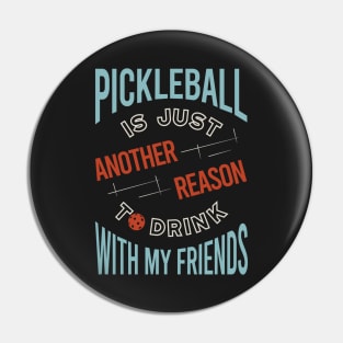 Funny Pickleball Saying Pickleball Friends Pin