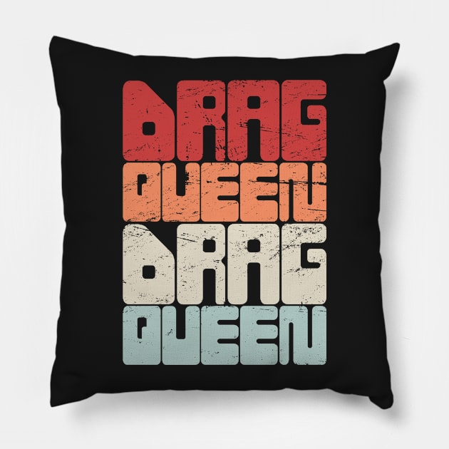 DRAG QUEEN | Retro Vintage Text Pillow by MeatMan