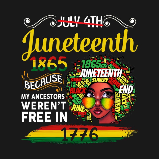 Juneteenth Because My Ancestor Weren't Free Afro Black by joneK