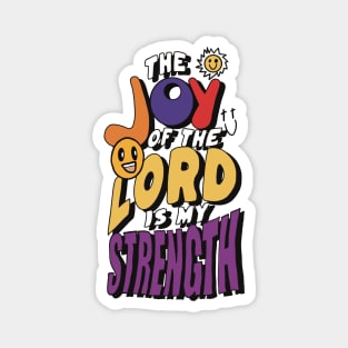 The Joy of the Lord Magnet