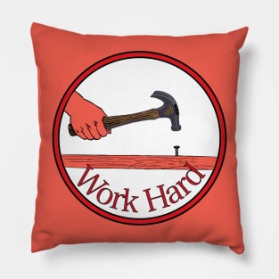 Work Hard Pillow