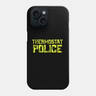 Thermostat police Phone Case