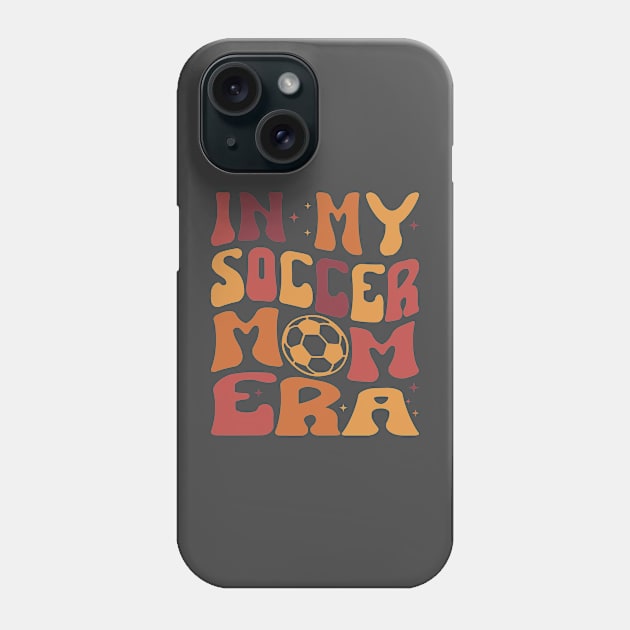 In My Soccer Mom Era Trendy Soccer Mama Era Phone Case by WildFoxFarmCo