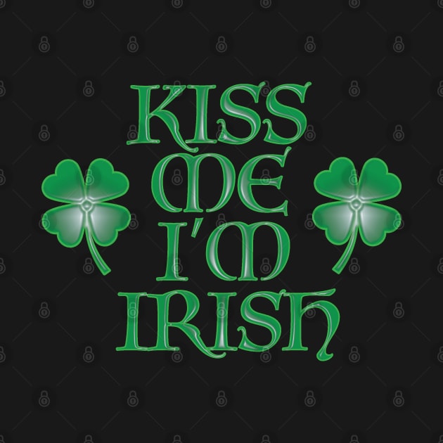 Kiss Me I'm Irish by LahayCreative2017