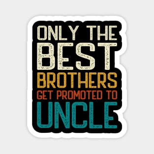 Only the best brothers get promoted to Uncle Magnet