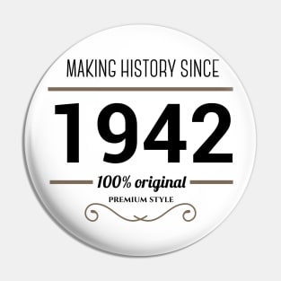 Making history since 1942 Pin