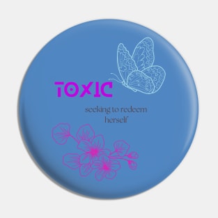 Toxic seeking to redeem herself Pin