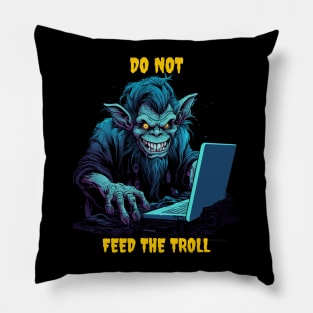 Do not feed the troll Pillow