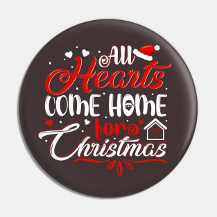 All Hearts Come Home For Christmas Pin