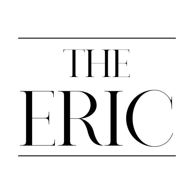 The Eric ,Eric Surname, Eric by MeliEyhu