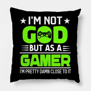 I'm not God but as a Gamer Pillow